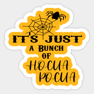 it's just a Bunch OF HOCUA POCUA Sticker